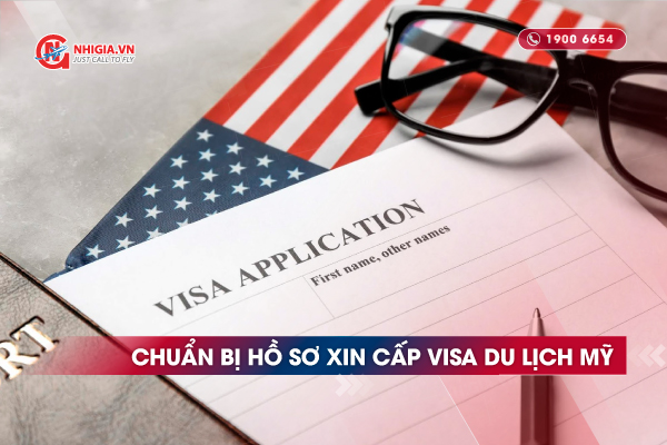 Chuẩn bị hồ sơ xin cấp visa du lịch Mỹ